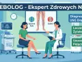 Flebolog: Kiedy Twoje nogi potrzebują pomocy? Objawy i leczenie