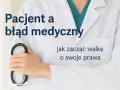Lekarz zawiódł? Poznaj swoje prawa i walcz o odszkodowanie!