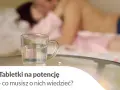 Leki na potencję: Bezpieczne czy ryzykowne? Werdykt eksperta.