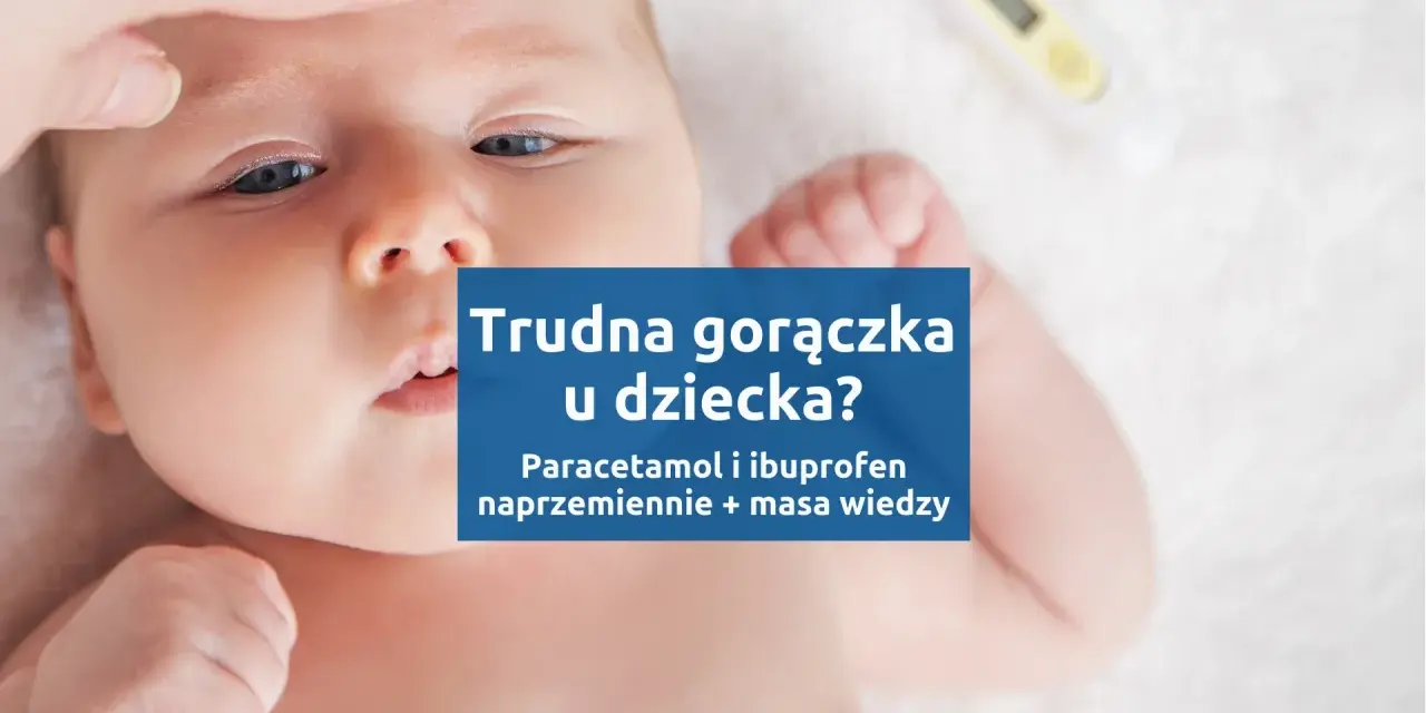 Jakie leki na gorączkę? Wybierz bezpiecznie dla siebie i dziecka