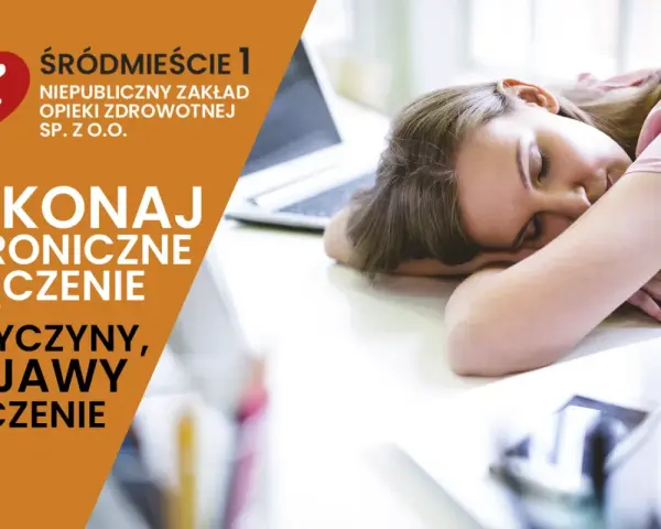 Syndrom chronicznego zmęczenia: Jak leczyć? Diagnoza i terapia