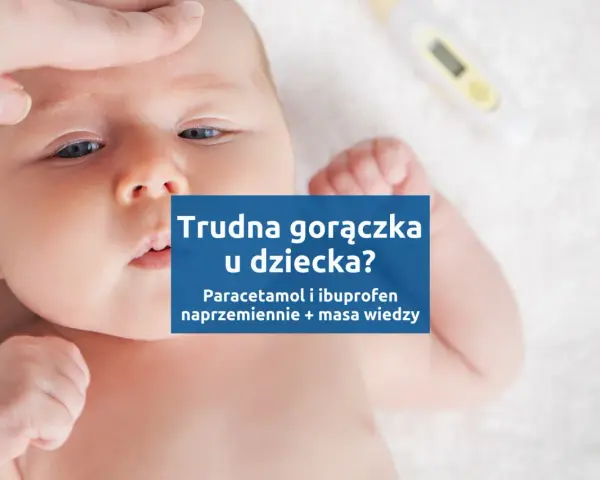 Jakie leki na gorączkę? Wybierz bezpiecznie dla siebie i dziecka