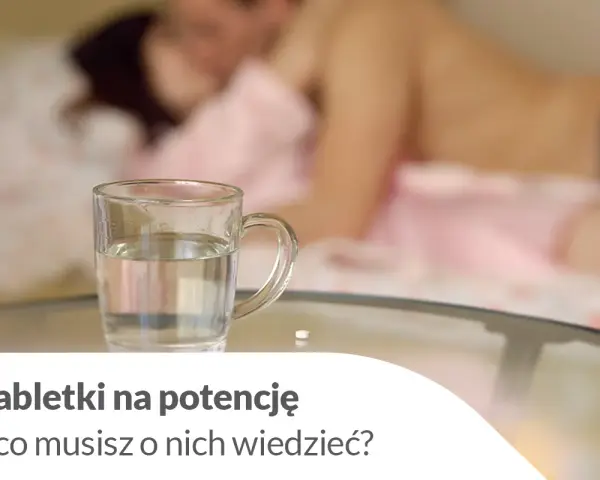 Leki na potencję: Bezpieczne czy ryzykowne? Werdykt eksperta.